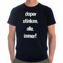 Load image into Gallery viewer, T-Shirt doper stinken. alle. immer! Bio-Baumwolle